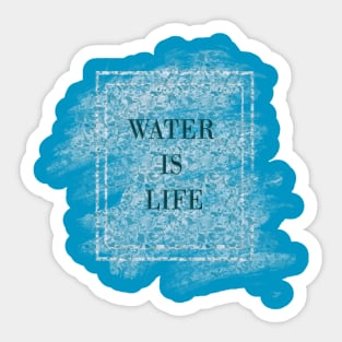 Water is life Sticker